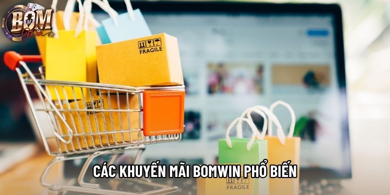 Các khuyến mãi bomwin phổ biến Các khuyến mãi bomwin phổ biến