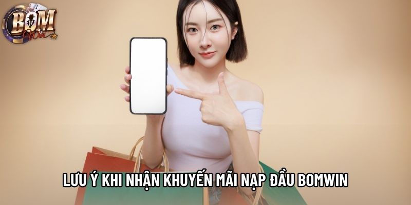 Lưu ý khi nhận khuyến mãi nạp đầu bomwin Lưu ý khi nhận khuyến mãi nạp đầu bomwin